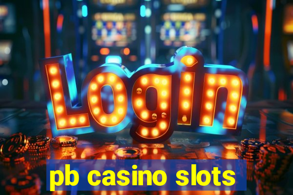 pb casino slots