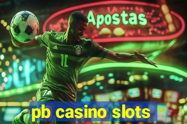 pb casino slots