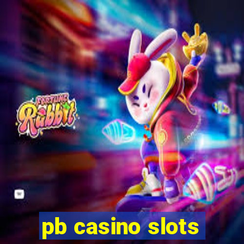 pb casino slots