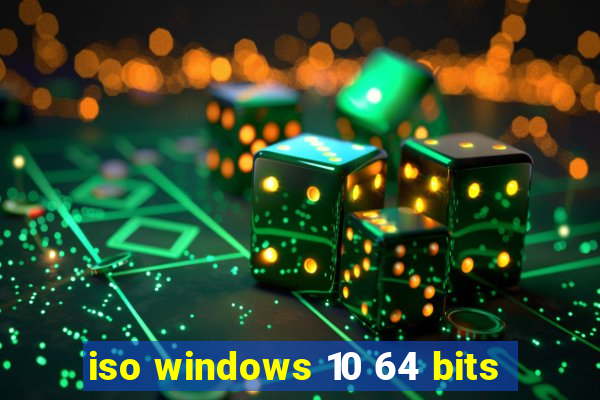 iso windows 10 64 bits