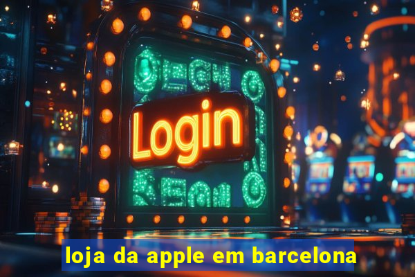 loja da apple em barcelona