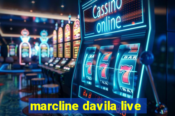 marcline davila live