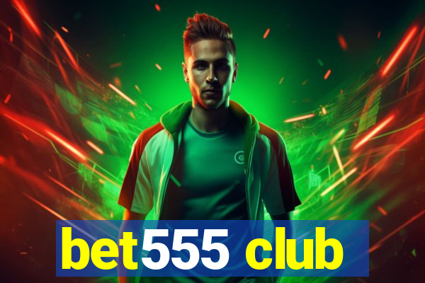 bet555 club