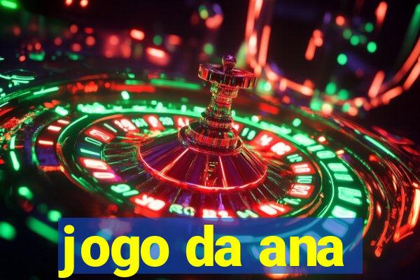 jogo da ana