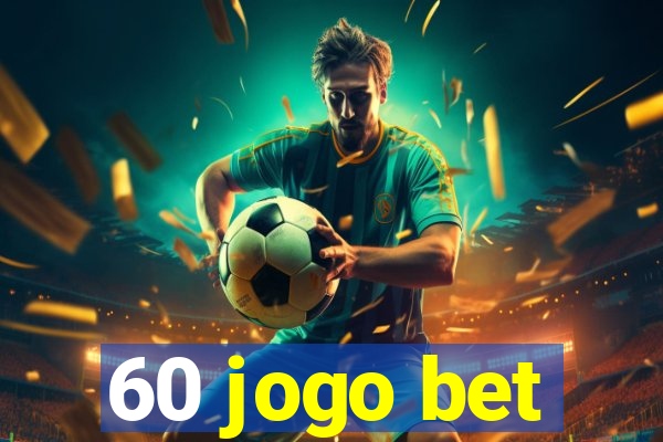 60 jogo bet