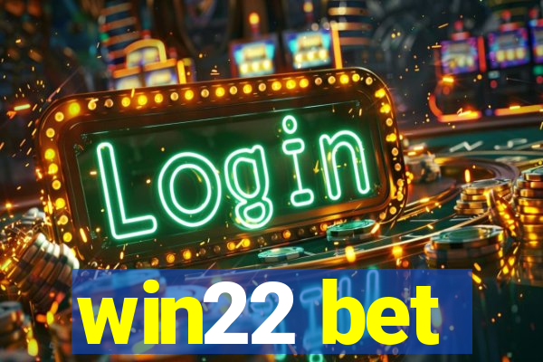 win22 bet