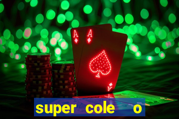 super cole  o 7784 jogos download