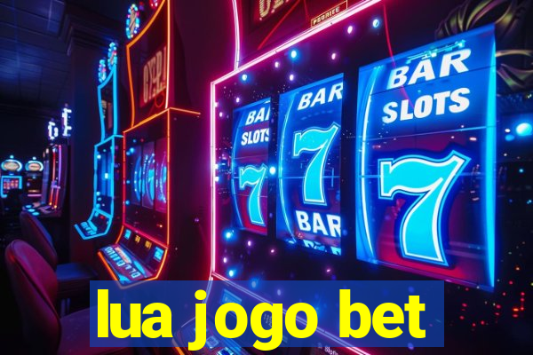 lua jogo bet