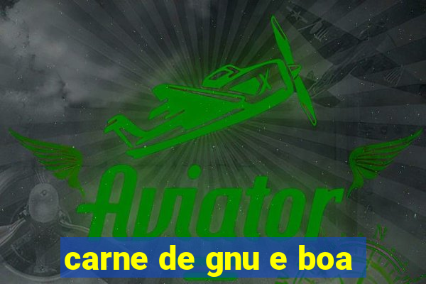 carne de gnu e boa