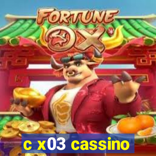 c x03 cassino