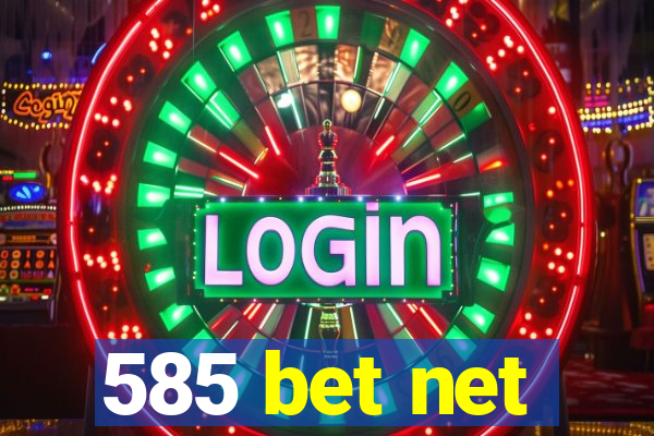 585 bet net