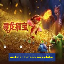 instalar betano no celular