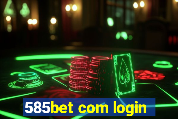 585bet com login