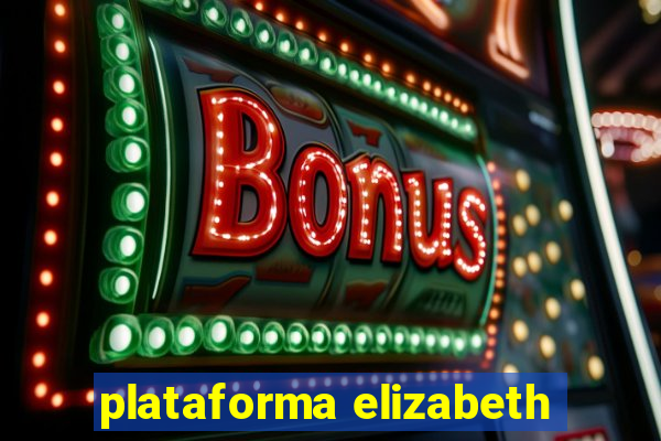 plataforma elizabeth