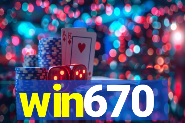 win670