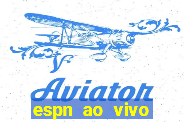 espn ao vivo online grátis