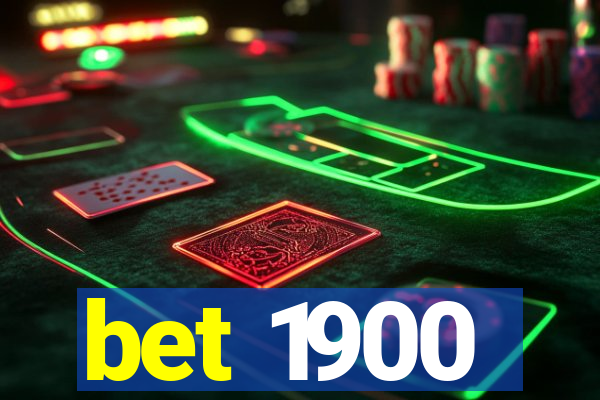 bet 1900