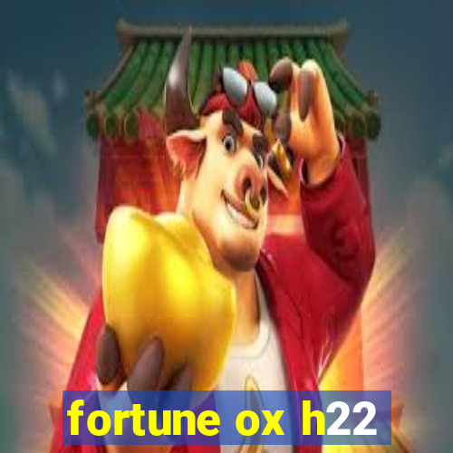 fortune ox h22