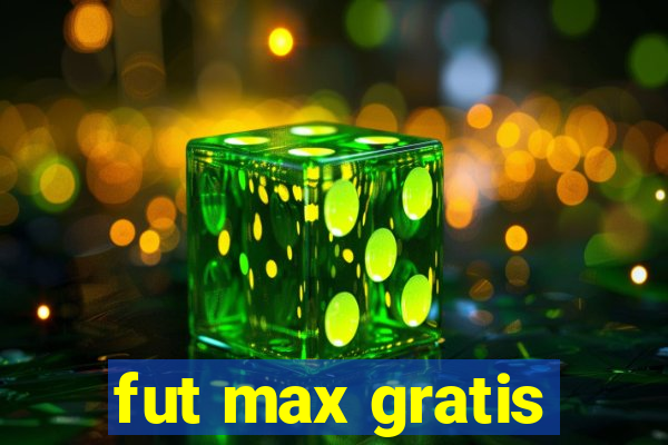 fut max gratis