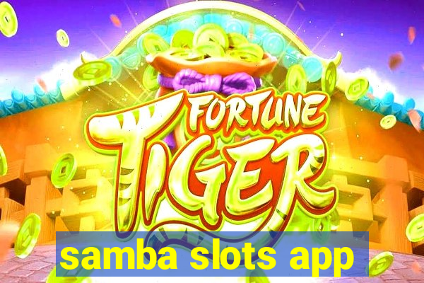 samba slots app