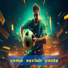 como excluir conta de jogos de aposta