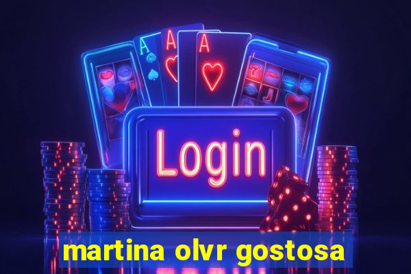 martina olvr gostosa