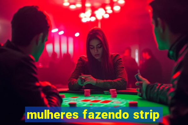 mulheres fazendo strip