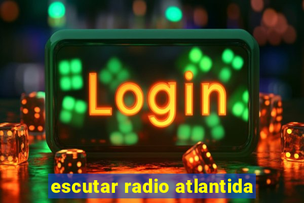 escutar radio atlantida