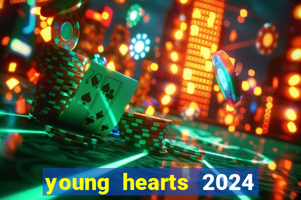 young hearts 2024 assistir online