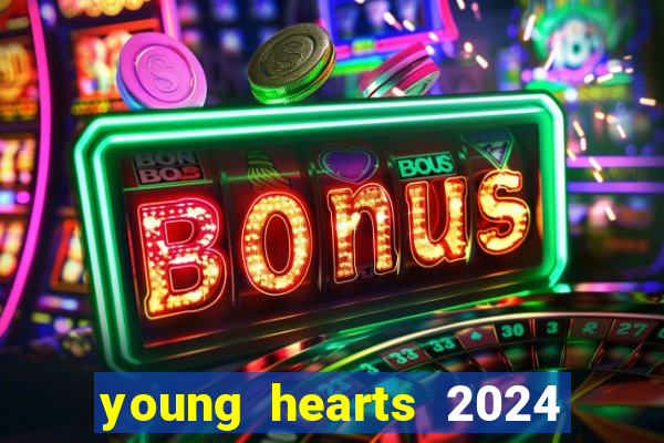 young hearts 2024 assistir online