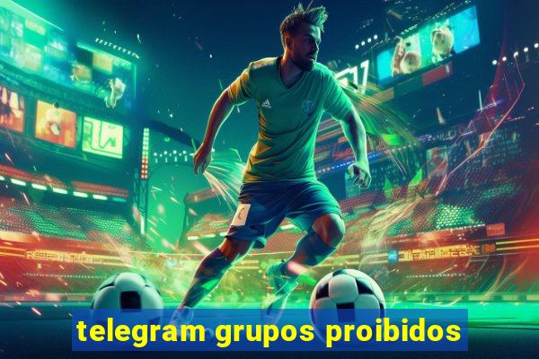 telegram grupos proibidos