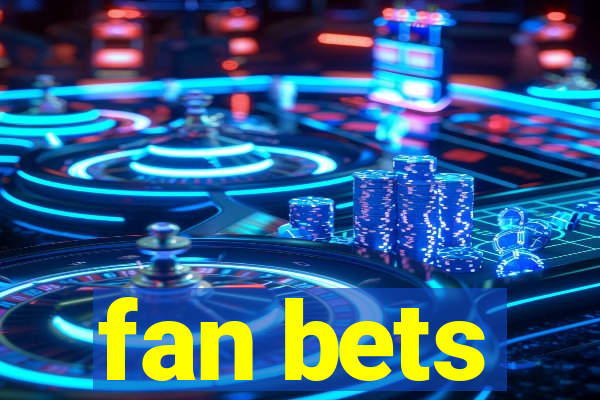 fan bets