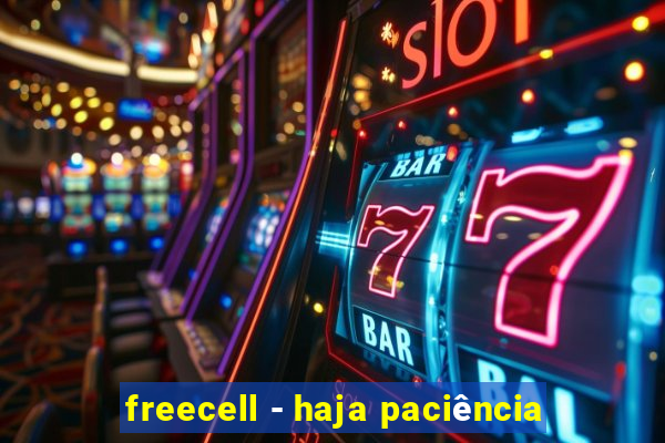 freecell - haja paciência