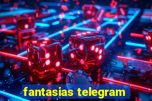 fantasias telegram