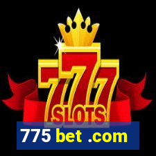 775 bet .com