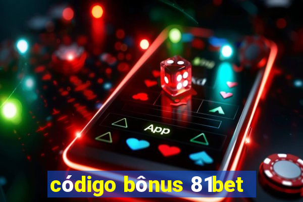 código bônus 81bet