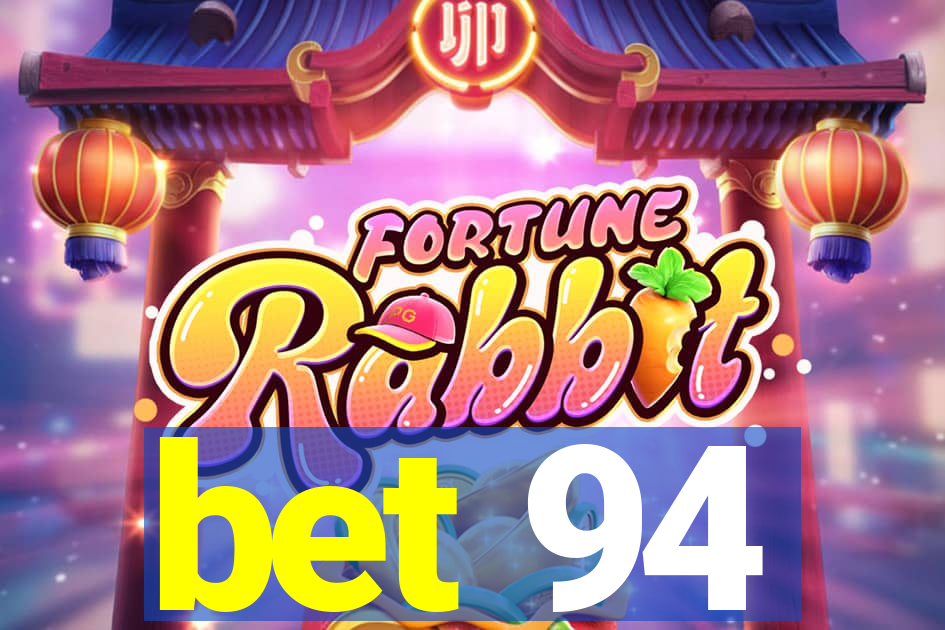 bet 94