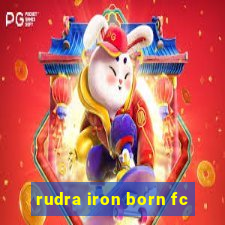 rudra iron born fc