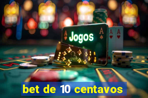 bet de 10 centavos