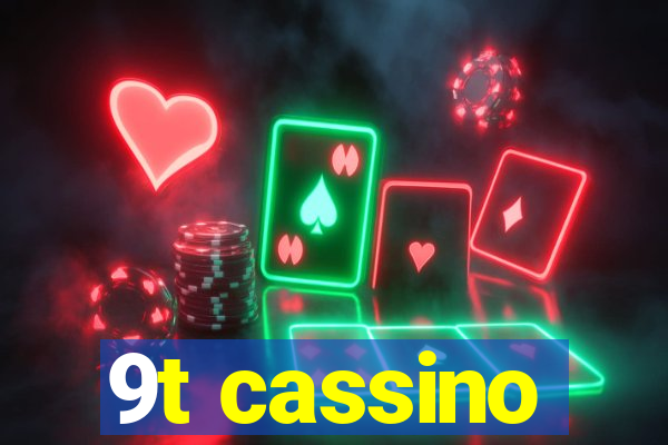 9t cassino