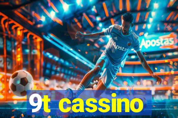 9t cassino