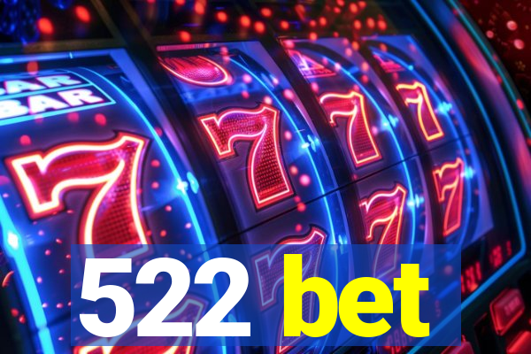 522 bet