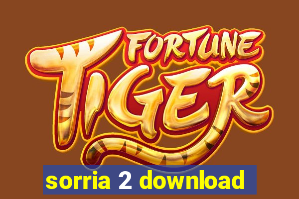 sorria 2 download