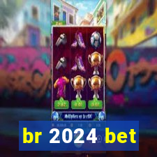 br 2024 bet