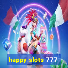 happy slots 777