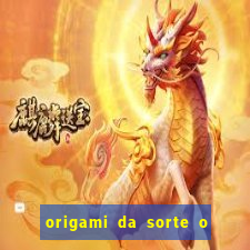 origami da sorte o que escrever