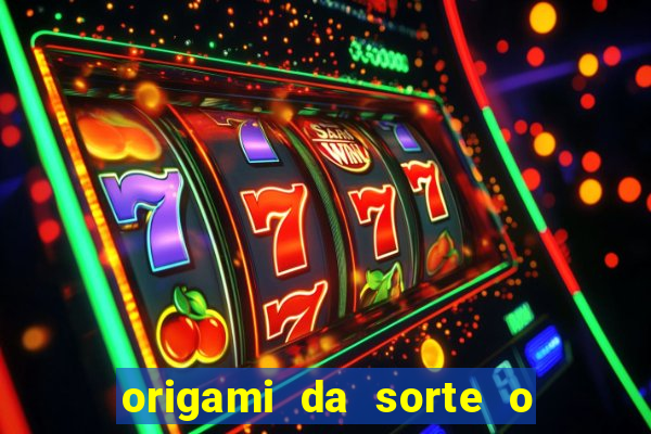 origami da sorte o que escrever