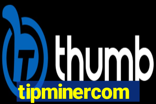 tipminercom