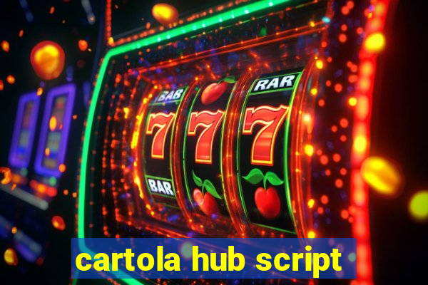 cartola hub script