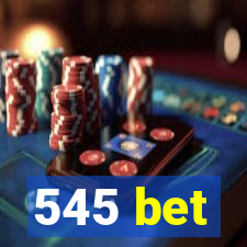 545 bet